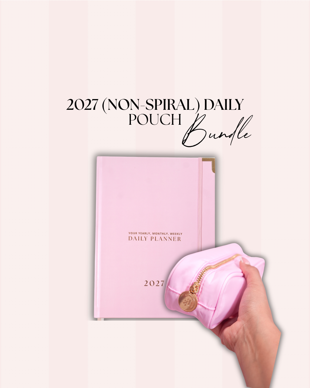 Pink 2027 non-spiral daily planner with a hand holding a pink pencil pouch with a gold zipper